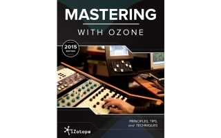 iZotope releases Mastering Guide 2015 